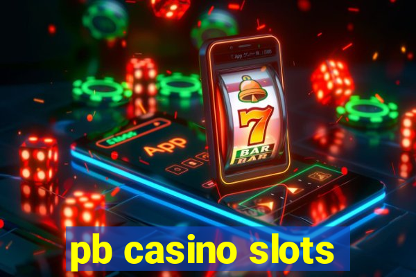 pb casino slots